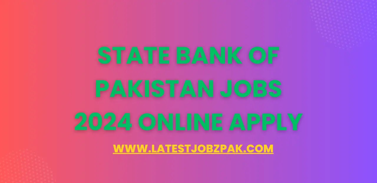 State Bank of Pakistan Jobs 2024 Online Apply