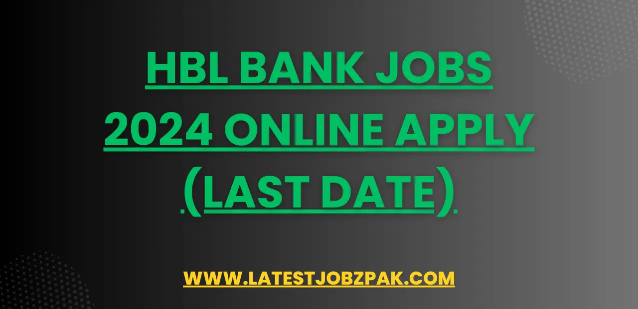 HBL Bank Jobs 2024 Online Apply (Last Date)