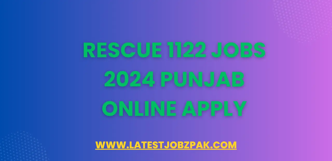 Rescue 1122 Jobs 2024 Punjab Online Apply