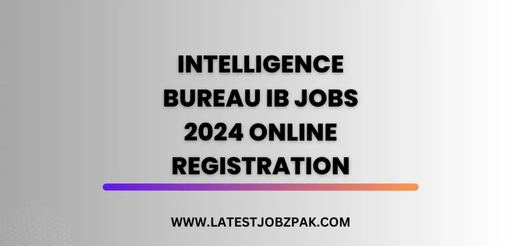 Intelligence Bureau IB Jobs 2024 Online Registration