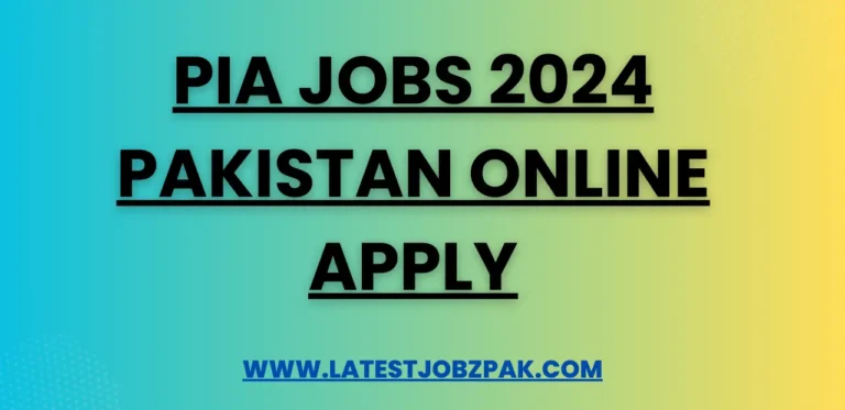 PIA Jobs 2024 Pakistan Online Apply