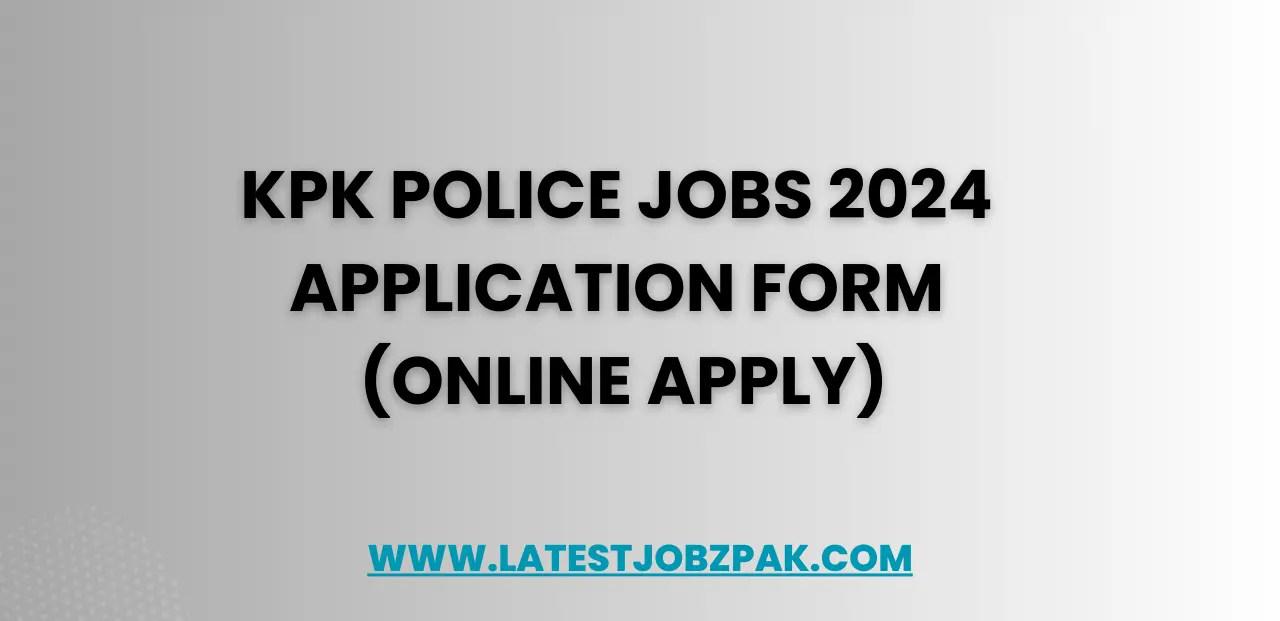 KPK Police Jobs 2024 Application Form (Online Apply)