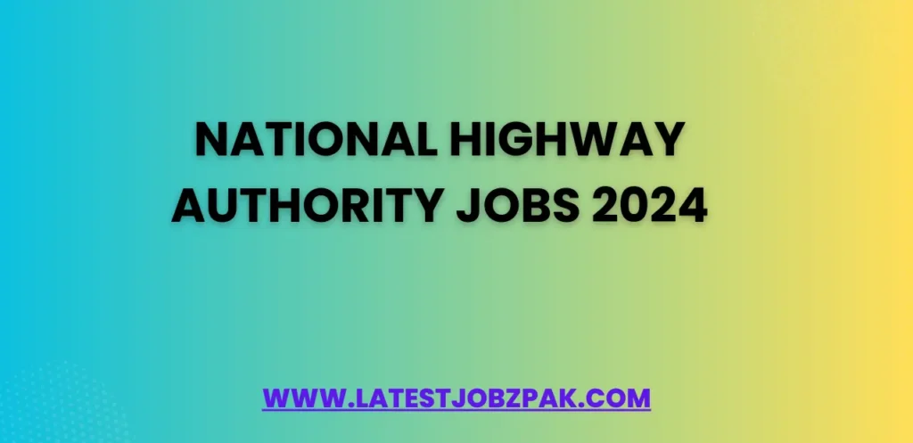 NATIONAL HIGHWAY AUTHORITY JOBS 2024