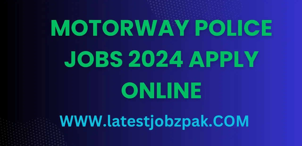 Motorway Police Jobs 2024 Apply Online