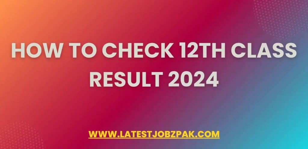 How to Check 12th Class Result 2024